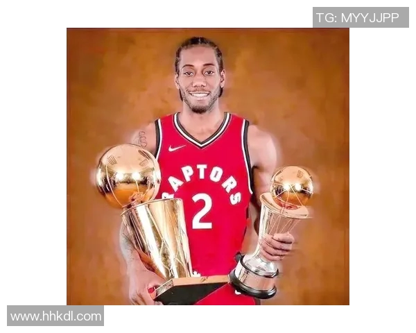 科怀伦纳德：从NBA超级巨星到篮球传奇的成长之路与影响力分析