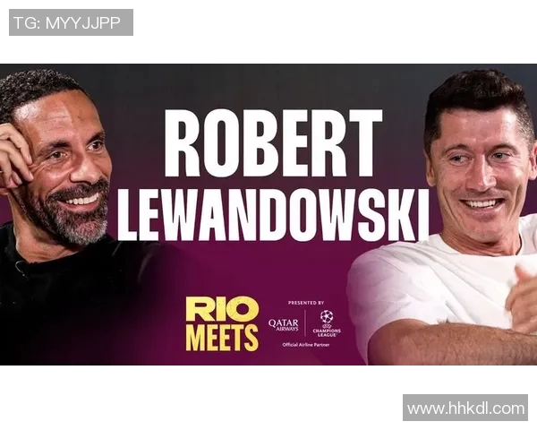 莱万：从绿茵场的传奇到世界足球的标杆，如何塑造自己的辉煌生涯